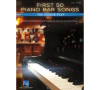 First 50 Piano Bar Songs You Should Play - Simply Arranged Collection Of Pop Solos With Lyrics