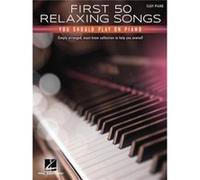 First 50 Relaxing Songs You Should Play on Piano by Hal Leonard Corp Hal Leonard Corp (Auteur)