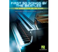 First 50 Songs by the Beatles You Should Play on the Piano: Easy Piano