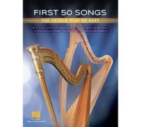 First 50 Songs You Should Play On Harp Easy Sheet Music For Pedal And Lever Harps Classical, Pop And Broadway Arrangements Beginner Harp Music Book With Popular Songs