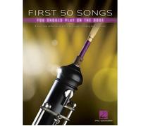 First 50 Songs You Should Play On Oboe Popular And Classical Melodies For Beginners Includes Hallelujah, Let It Go, Stand By Me, What A Wonderful World, The Godfather Theme, And More
