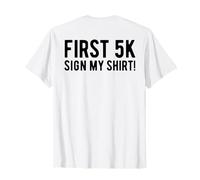 First 5K Endurance Run Sign My Shirt (imprimé au Dos) 5K Run T-Shirt