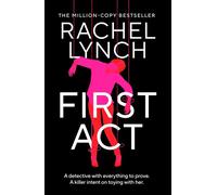 First Act A DI Kelly Porter prequel from the million-copy bestselling author - Rachel Lynch - Canelo Crime - ebook (ePub) - Livre