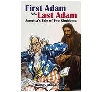 First Adam Vs. Last Adam