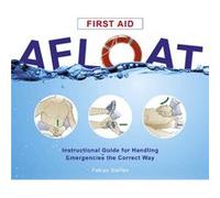 First Aid Afloat (Spiral-Bound) Fabian Steffen, (Auteur)