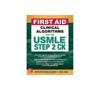 First Aid Clinical Algorithms for the USMLE Step 2 Ck