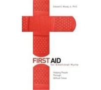 First Aid for Emotional Hurts: Helping People Through Difficult Times Moody, Edward E. , Jr. (Auteur)