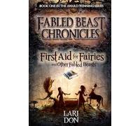 First Aid for Fairies and Other Fabled Beasts