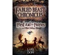 First Aid For Fairies And Other Fabled Beasts