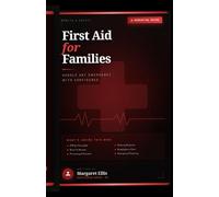 FIRST AID FOR FAMILIES: HANDLE EMERGENCY WITH CONFIDENCE