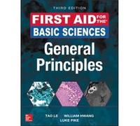 First Aid for the Basic Sciences General Principles Third Edition by Luke Pike Luke Pike (Auteur)