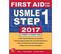 First Aid For The Usmle Step1 2017 Tao Le, Vikas Bhushan, Matthew Sochat, Yash Chavda (Auteur)