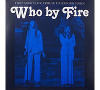 First Aid Kit – Who By Fire : Live Tribute to Leonard Cohen