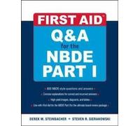 First Aid Q&A for the NBDE Part I : Pt. 1 (First. Steinbacher, Sierakowski