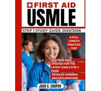 First Aid USMLE Step 1 Study Guide 2025/2026: Your Ultimate Test Prep to Mastering the Core Concept, Passing The Exam with Realistic Practice Questions and In-Depth Strategies