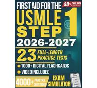 FIRST AID USMLE STEP 1 STUDY GUIDE 2026-2027: 23 Full-Length Practice Tests, 4,000+ Practice Questions, Exam Simulator, Video Tutorials & Flashcards for Board Success