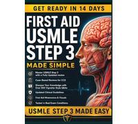 FIRST AID USMLE STEP 3 MADE SIMPLE: Complete MUST KNOW, High-Yield USMLE Step 3 Topics with Clear & Concise Explanations | Pass on First Attempt