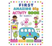 First Amazing Big Activity Book for Toddlers: A Fun and Educational Colouring Activity Pages with Large and Bold Alphabet, Numbers, Shapes, Tracing and Puzzle Games for Kids and Preschool Children
