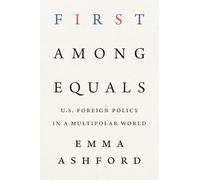First Among Equals: U.S. Foreign Policy in a Multipolar World