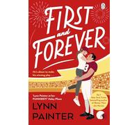 First and Forever: A new rom com from the #1 bestselling author of Better Than the Movies