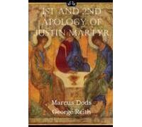 First And Second Apologies Of Justin Martyr