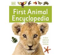 Première encyclopédie des animaux – Un premier livre de référence pour enfants (DK First Reference)
