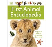 First Animal Encyclopedia: A First Reference Guide to the Animals of the World