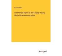 First Annual Report Of The Chicago Young Men's Christian Association