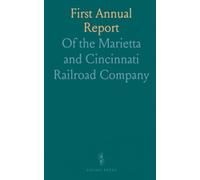 First Annual Report: Of the Marietta and Cincinnati Railroad Company