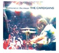 First Band on the Moon the Cardigans