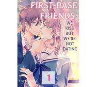 First-Base Friends: We Kiss, but We're Not Dating Volume 1 - Uki Mishima - wwwave comics - ebook (ePub illustré) - Livre