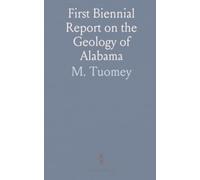 First Biennial Report on the Geology of Alabama