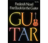 First Book For The Guitar Part 1 Classical Guitar Method For Beginners Step-By-Step Guitar Technique With Solo And Duet Exercises Frederick Noad Instructional Book Hal Leonard Series