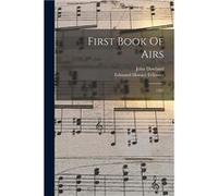 First Book Of Airs 1597 - John Dowland - Creative Media Partners LLC - Livre en Anglais John DowlandJohn Dowland (Auteur)