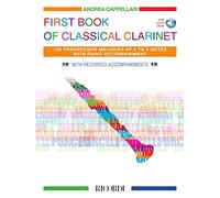 First Book of Classical Clarinet: 100 Progressive Melodies of 3 to 8 Notes With Piano Accompaniment; Includes Downloadable Audio