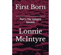 First Born: Part I: The Vampire Genesis