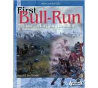 First Bull Run : first victory for the south - Pascal Le Pautremat - Histoire Et Collections - broché - Etude