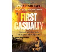 First Casualty: The Untold Story of the Battle That Began the War in Afghanistan