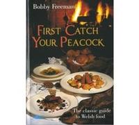 First Catch Your Peacock Bobby Freeman (Auteur)