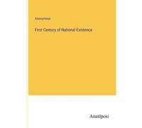 First Century Of National Existence