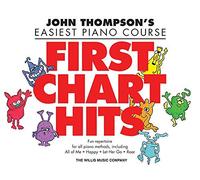First Chart Hits: John Thompson's Easiest Piano Course Later Elementary Level by Hal Leonard Publishing Corporation (Creator) (1-Jan-2015) Paperback