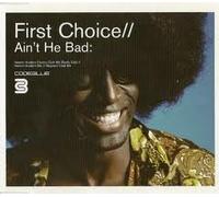 First Choice - Ain't He Bad [Import]