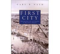 First City: Philadelphia and the Forging of Historical Memory: 1st (First) Edition