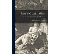 First-Class Men: A Novel Of German Army Life