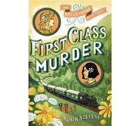 First Class Murder by Robin Stevens Robin Stevens (Auteur)