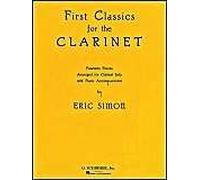 First Classics For The Clarinet: Fourteen Pieces Arranged For Clarinet Solo With Piano Accompaniment
