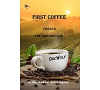 First Coffee in French: The Setting Sun