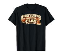 First Coffee si Cheaper Clay Pottery Wheel Ceramics T-Shirt