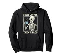 First Coffee Then Chaos Sweat à Capuche