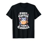 First Coffee Then Cuddles T-Shirt